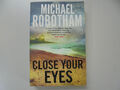 Close Your Eyes von Robotham, Michael, TB,  Englisch Zustand gut