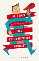 Das kolumnistische Manifest | Das Beste aus 1001 Kolumnen | Axel Hacke | Buch