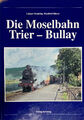 Die Moselbahn Trier - Bullay Ludger Kenning Manfred Simon  2002