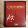 Schwein gehabt! von Gerhard Wagner (2010, Gebundene Ausgabe) - neu -