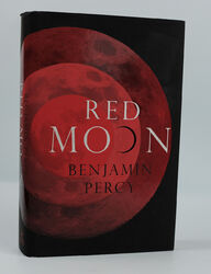 Red Moon by Benjamin Percy, Signed First Edition Hardcover.