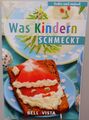 Kochbuch Was Kindern schmeckt Leckere Lieblings Rezepte Step by Step erklärt