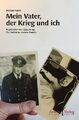 Mein Vater, der Krieg und ich