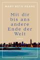 Mit dir bis ans andere Ende der Welt: Roman | Ein bewegender Familienroman 