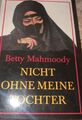 Nicht ohne meine Tochter von Mahmoody, Betty | Buch | Zustand gut