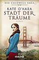 Stadt der Träume: Roman (Die Caldwell-Saga, Band 1) von ... | Buch | Zustand gut