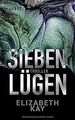 Sieben Lügen: Psychothriller von Kay, Elizabeth | Buch | Zustand sehr gut