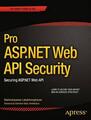 Pro ASP.NET Web-API-Sicherheit: Sicherung der ASP.NET-Web-API von Badrinarayanan Lakshmi