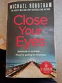 Close Your Eyes von Michael Robotham (2016, Taschenbuch)