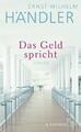 Das Geld spricht - Ernst-Wilhelm Händler -  9783103974515