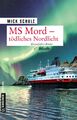 MS Mord - Tödliches Nordlicht | Kriminalroman | Mick Schulz | Taschenbuch | 2019