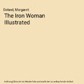 The Iron Woman Illustrated, Deland, Margaret