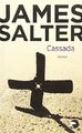 Cassada : Roman. James Salter. Aus de, amerikan. Engl. von Malte Friedrich Salte