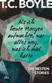 Tom Coraghessan Boyle / Als ich heute Morgen aufwachte, war alles weg, was i ...