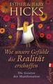 Wie unsere Gefühle die Realität erschaffen | Esther Hicks, Jerry Hicks | 2011