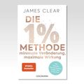 Die 1%-Methode - Minimale Veränderung, maximale Wirkung von James Clear...