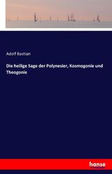 Die heilige Sage der Polynesier, Kosmogonie und Theogonie | Buch | 9783742838483