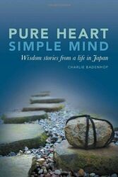 Pure Heart Simple Mind - Weisheitsgeschichten aus einem Leben in Japan, Char