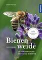 Bienenweide | 220 Trachtpflanzen erkennen und bewerten | Günter Pritsch | Buch