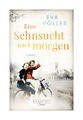 Eine Sehnsucht nach morgen von Eva Völler