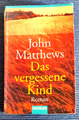 Das vergessene Kind - John Matthews *** sehr gut