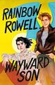 Wayward Son: 2 (Simon Snow Trilogy), Rowell, Rainbow