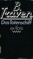 B.Traven / Das Totenschiff