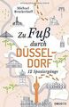 Zu Fuß durch Düsseldorf: 12 Spaziergänge von Brocke... | Buch | Zustand sehr gut