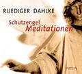 Schutzengel-Meditationen. CD Ruediger Dahlke - Hörbuch