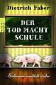 Der Tod macht Schule | Dietrich Faber | Bröhmann ermittelt wieder | Taschenbuch