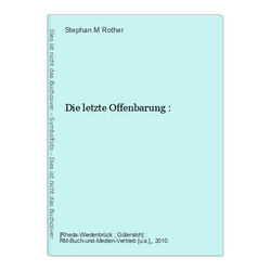 Die letzte Offenbarung : Rother, Stephan M.: