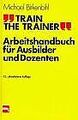 Train the Trainer von Birkenbihl, Michael | Buch | Zustand gut