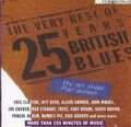 The Very Best Of 25 Years British Blues - 2 CD Album - 1993 - wie Neu !!