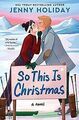 So This Is Christmas: A Novel von Holiday, Jenny | Buch | Zustand sehr gut