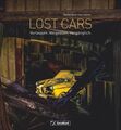 Lost Cars - Verlassen. Vergessen. Vergänglich. Sülflohn, Uwe, Theodor Barth und 