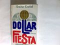 Dollar-Fiesta : Roman. Ins Dt. übertr. von Manja Wilkens Knebel, Fletcher: