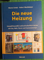 Die neue Heizung: umweltfreundlich und wirtschaftlich heizen, mit Gas, Holz