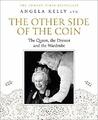 The Other Side of the Coin: The Queen, the Dresser a by Kelly, Angela 0008368368