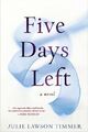 Five Days Left - Timmer, Julie Lawson