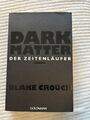 Dark Matter. Der Zeitenläufer von Blake Crouch (2017, Taschenbuch)