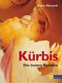 Kürbis. Die besten Rezepte (Essen und Trinken) Messerli, Karin: