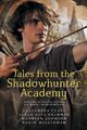 Tales from the Shadowhunter Academy | Cassandra Clare (u. a.) | Taschenbuch