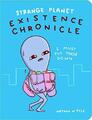 Strange Planet: Existence Chronicle