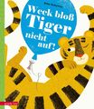 Weck bloß Tiger nicht auf! | Britta Teckentrup | Deutsch | Buch | 24 S. | 2017