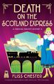 Death on the Scotland Express: A completely unputdownable ... von Chester, Fliss
