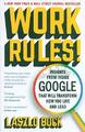 Work Rules!: Insights from Inside Google That Will Tr by Bock, Laszlo 1444792385