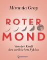 Roter Mond | Von der Kraft des weiblichen Zyklus | Miranda Gray | Deutsch | Buch