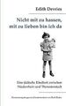 Nicht mit zu hassen, mit zu lieben bin ich da: Eine jüdi... | Buch | Zustand gut