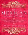 The Mexican Home Kitchen: Traditional Home-Style Re by Mart�nez, Mely 1631066935