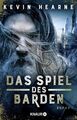 Das Spiel des Barden: Roman Hofstetter, Urban und Kevin Hearne: